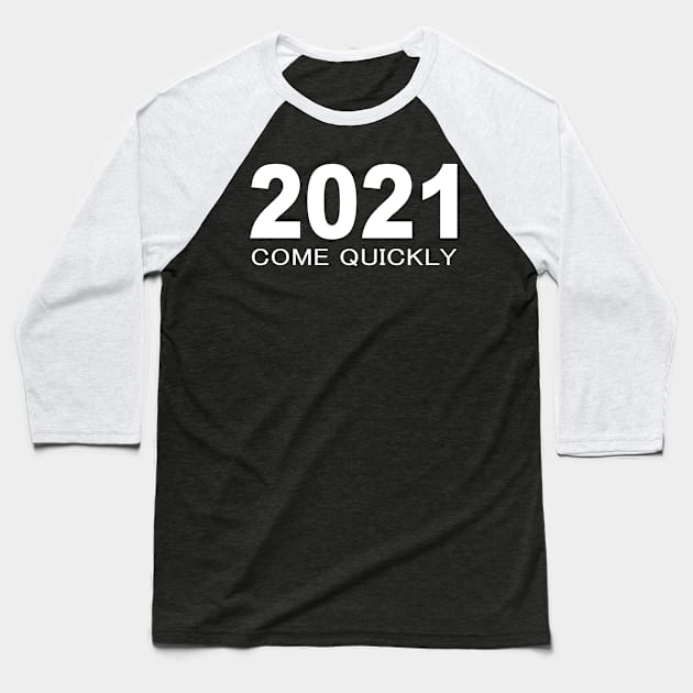 2021 COME QUICKLY Baseball T-Shirt by multylapakID